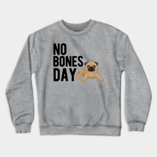 No Bones Day Crewneck Sweatshirt